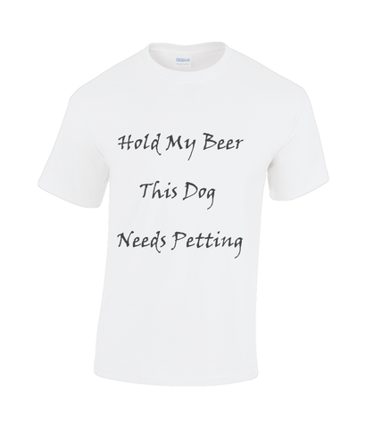 Men's Hold My Beer This Dog Needs Petting Black Writing T-Shirt