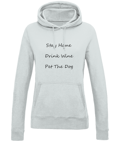 Women's Stay Home Drink Wine Pet The Dog Black Writing Hoodie