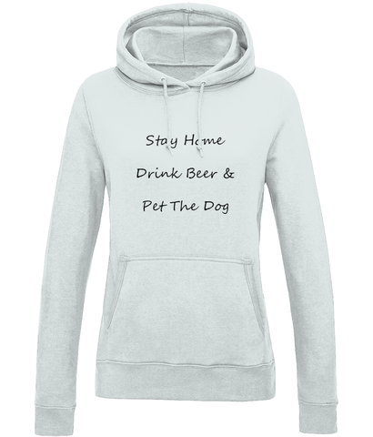 Women's Stay Home Drink Beer & Pet The Dog Black Writing Hoodie