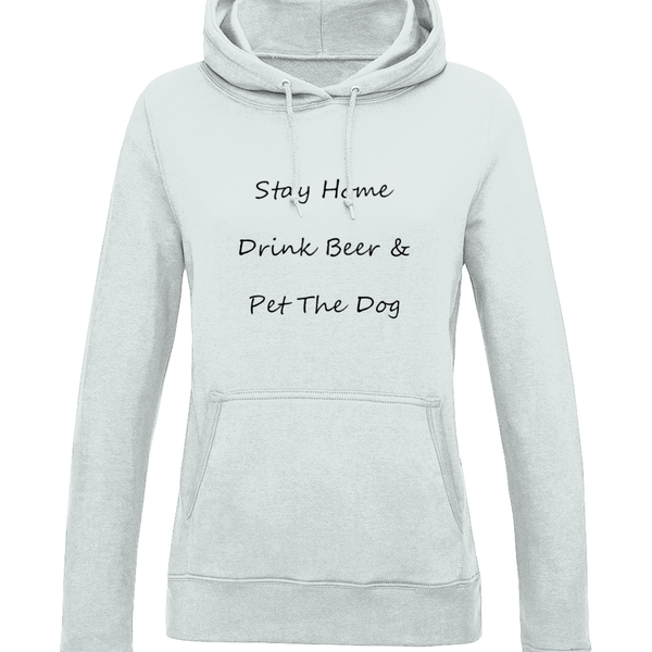 Women's Stay Home Drink Beer & Pet The Dog Black Writing Hoodie