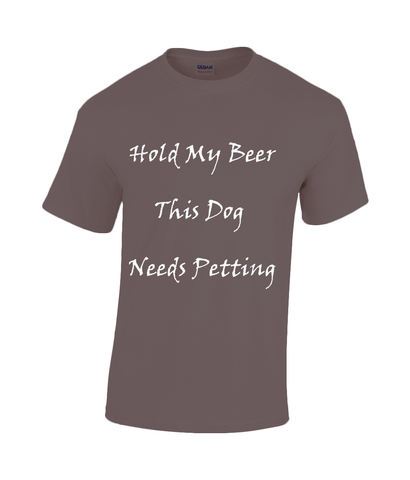 Men's Hold My Beer This Dog Needs Petting White Writing T-Shirt