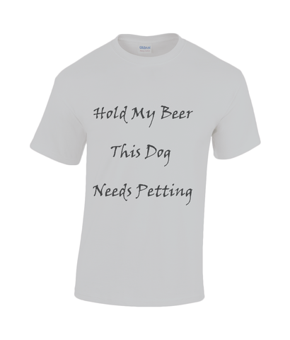 Men's Hold My Beer This Dog Needs Petting Black Writing T-Shirt