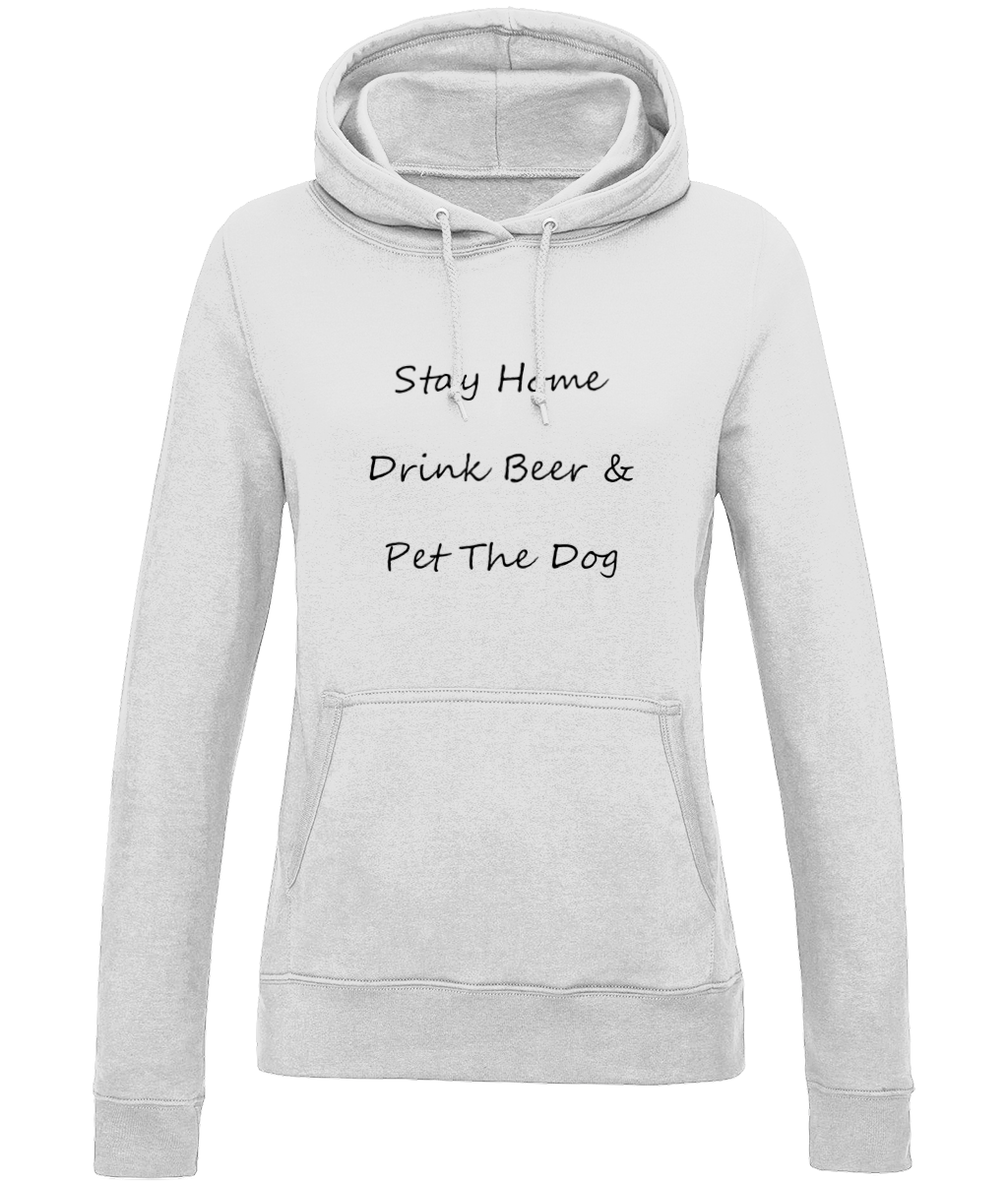 Women's Stay Home Drink Beer & Pet The Dog Black Writing Hoodie