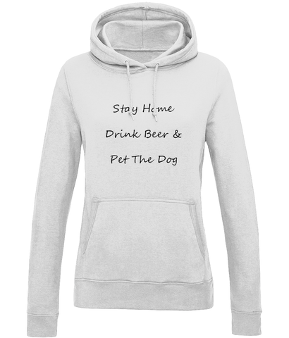 Women's Stay Home Drink Beer & Pet The Dog Black Writing Hoodie