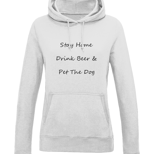 Women's Stay Home Drink Beer & Pet The Dog Black Writing Hoodie