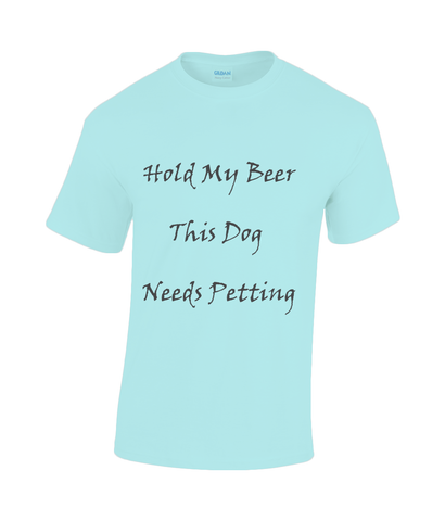 Men's Hold My Beer This Dog Needs Petting Black Writing T-Shirt