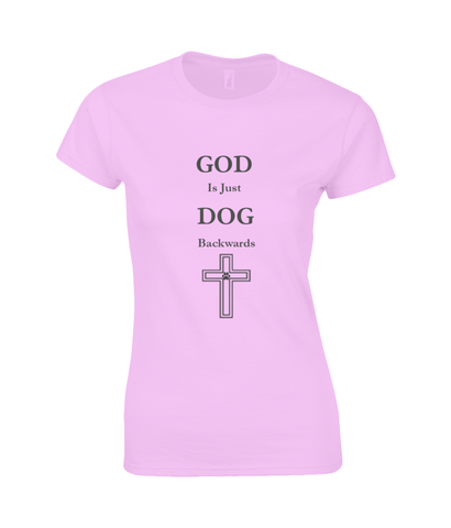 Women's God Is Just Dog Backwards T-Shirt