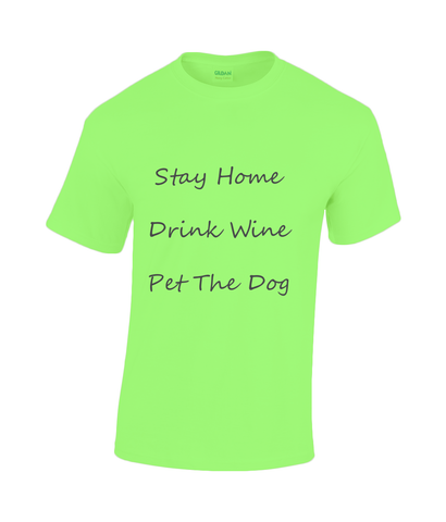 Men's Stay Home Drink Wine Pet The Dog Black Writing T-Shirt