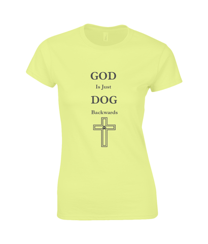 Women's God Is Just Dog Backwards T-Shirt