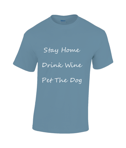 Men's Stay Home Drink Wine Pet The Dog White Writing T-Shirt