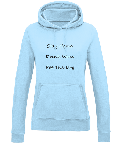Women's Stay Home Drink Wine Pet The Dog Black Writing Hoodie