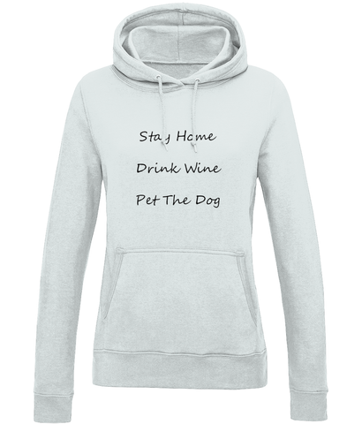 Women's Stay Home Drink Wine Pet The Dog Black Writing Hoodie