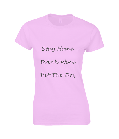 Women's Stay Home Drink Wine Pet The Dog Black Writing T-Shirt