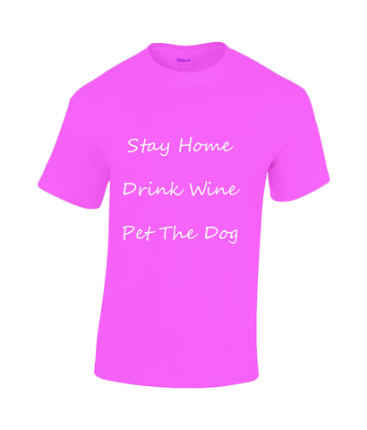 Men's Stay Home Drink Wine Pet The Dog White Writing T-Shirt