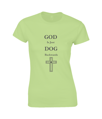Women's God Is Just Dog Backwards T-Shirt