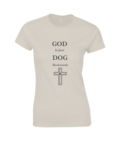 Women's God Is Just Dog Backwards T-Shirt