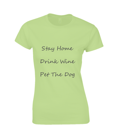 Women's Stay Home Drink Wine Pet The Dog Black Writing T-Shirt