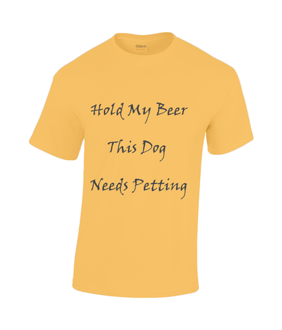 Men's Hold My Beer This Dog Needs Petting Black Writing T-Shirt