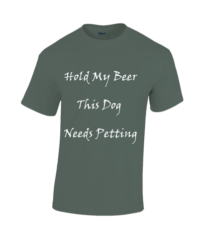 Men's Hold My Beer This Dog Needs Petting White Writing T-Shirt