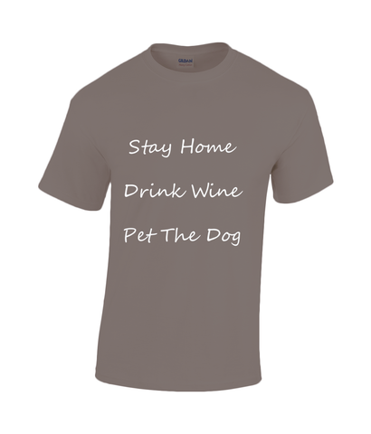 Men's Stay Home Drink Wine Pet The Dog White Writing T-Shirt