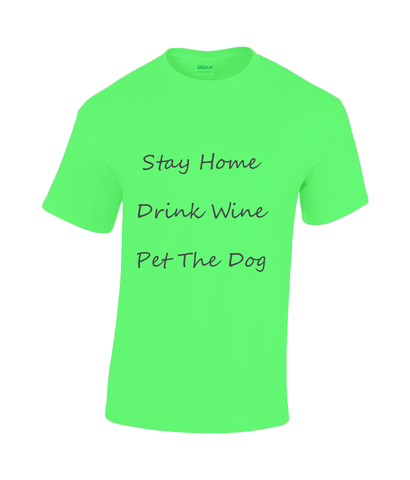 Men's Stay Home Drink Wine Pet The Dog Black Writing T-Shirt