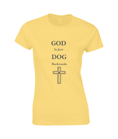 Women's God Is Just Dog Backwards T-Shirt