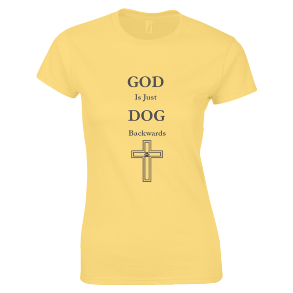 Women's God Is Just Dog Backwards T-Shirt