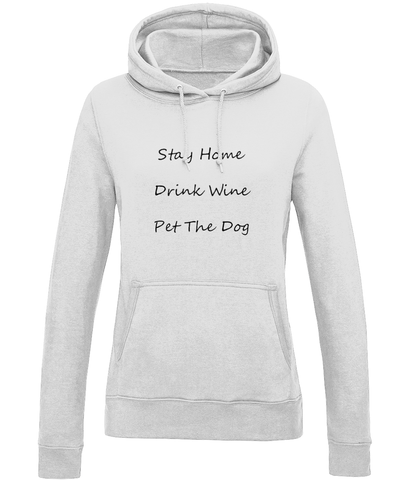 Women's Stay Home Drink Wine Pet The Dog Black Writing Hoodie