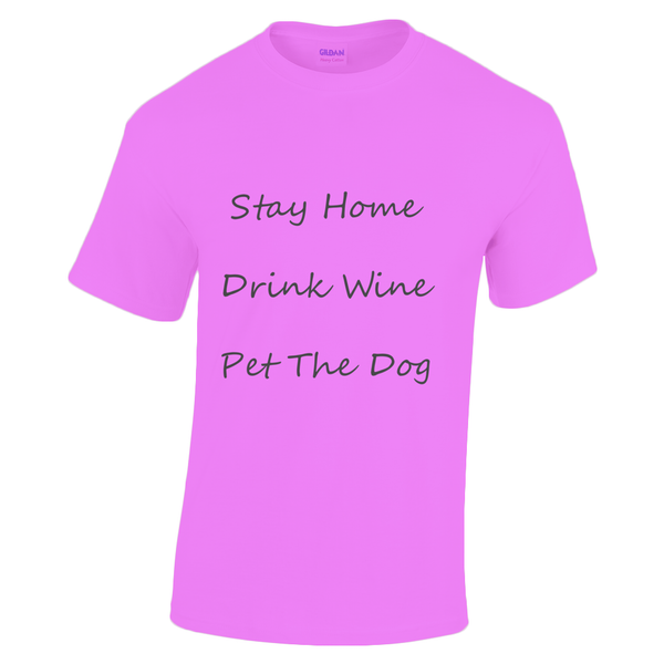 Men's Stay Home Drink Wine Pet The Dog Black Writing T-Shirt