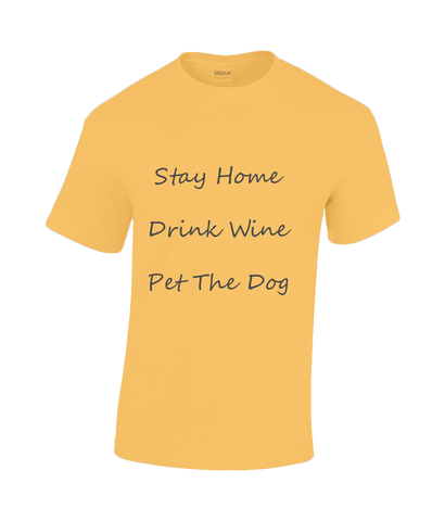 Men's Stay Home Drink Wine Pet The Dog Black Writing T-Shirt
