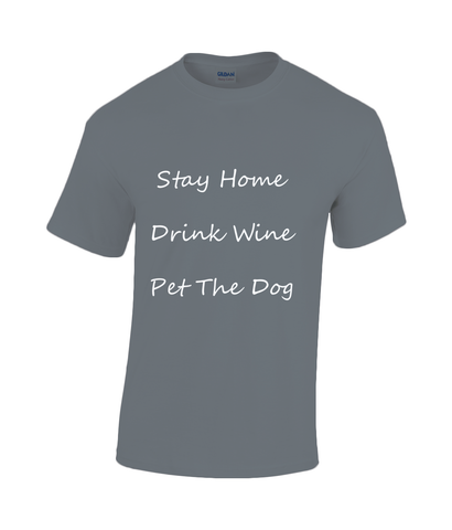 Men's Stay Home Drink Wine Pet The Dog White Writing T-Shirt