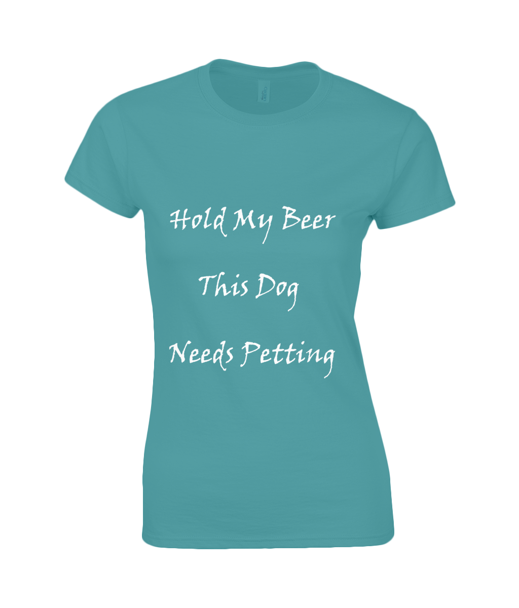 Women's Hold My Beer This Dog Needs Petting White Writing T-Shirt
