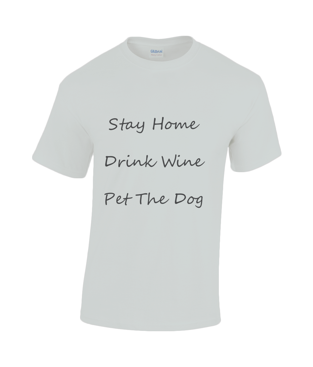 Men's Stay Home Drink Wine Pet The Dog Black Writing T-Shirt