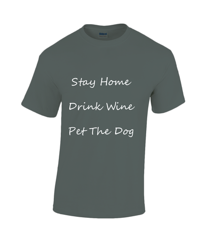 Men's Stay Home Drink Wine Pet The Dog White Writing T-Shirt