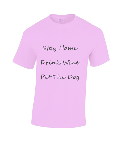 Men's Stay Home Drink Wine Pet The Dog Black Writing T-Shirt