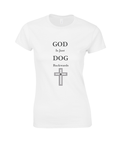 Women's God Is Just Dog Backwards T-Shirt
