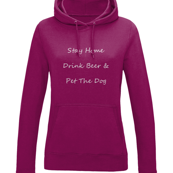 Women's Stay Home Drink Beer & Pet The Dog White Writing Hoodie