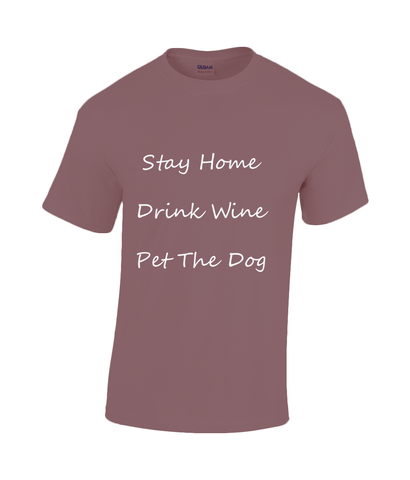 Men's Stay Home Drink Wine Pet The Dog White Writing T-Shirt