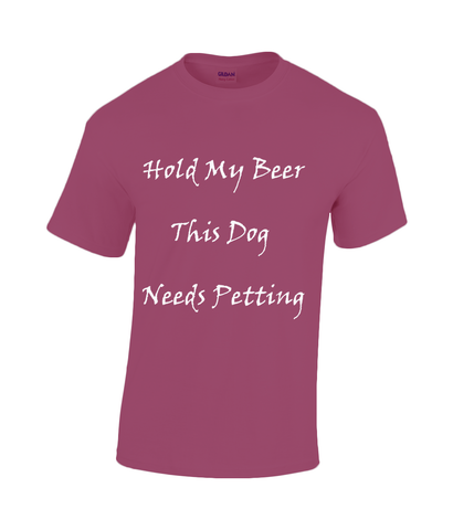 Men's Hold My Beer This Dog Needs Petting White Writing T-Shirt