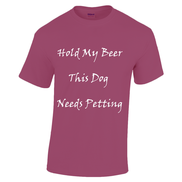 Men's Hold My Beer This Dog Needs Petting White Writing T-Shirt