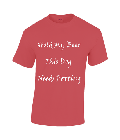 Men's Hold My Beer This Dog Needs Petting White Writing T-Shirt
