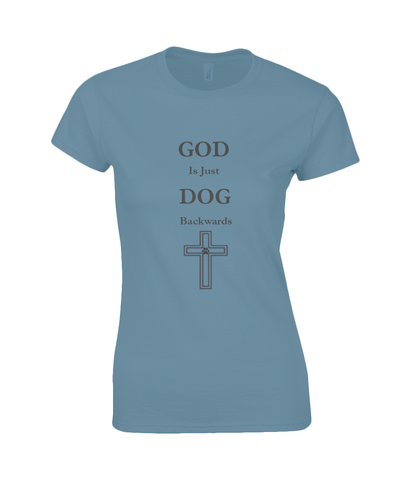 Women's God Is Just Dog Backwards T-Shirt