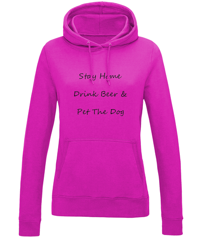 Women's Stay Home Drink Beer & Pet The Dog Black Writing Hoodie
