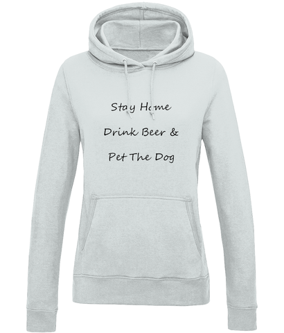 Women's Stay Home Drink Beer & Pet The Dog Black Writing Hoodie